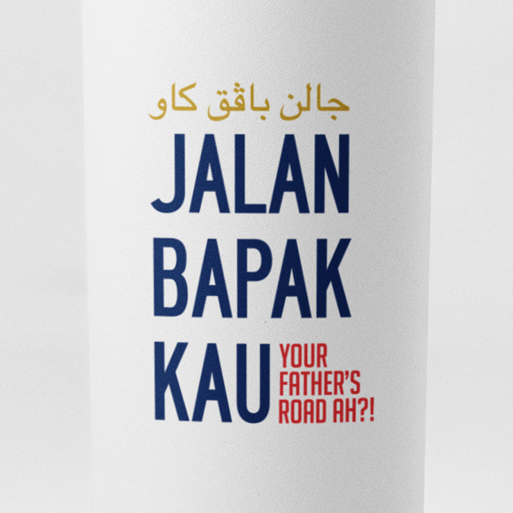 Tumbler - Jalan Bapak Kau