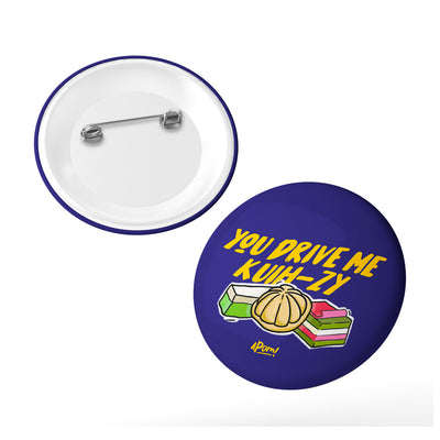 Button Badge - Drive me Kuih-zy