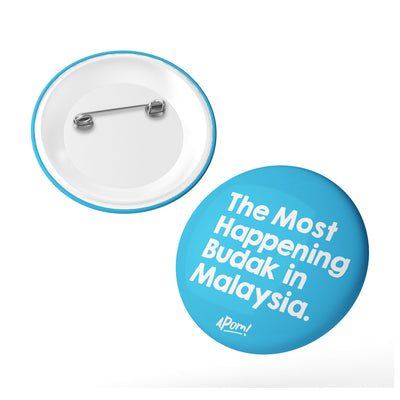 Button Badge - The Most Happening Budak