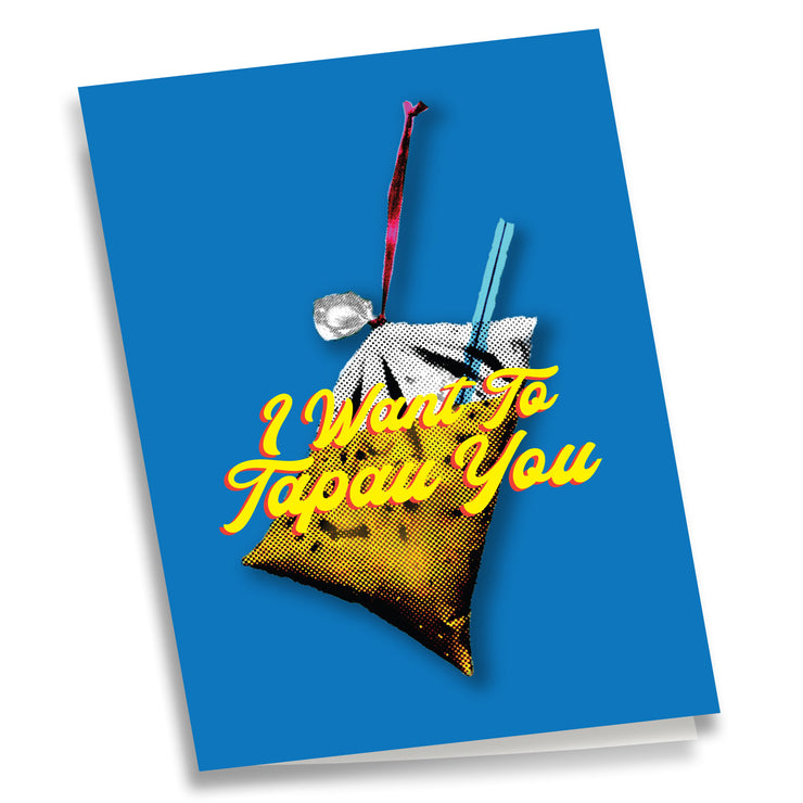 Greeting Card - I Want To Tapau You