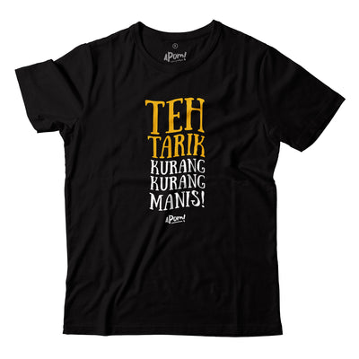 Adult - T-Shirt - Teh Tarik Kurang Manis - Black