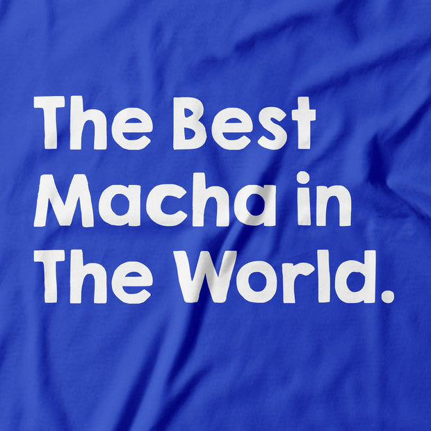 Adult - T-Shirt - The Best Macha in The World - Blue